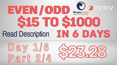 Day 1/6 Part 2/4 $23.28 | $15 to $1000 free bot binary.com deriv profit consistent even odd digit
