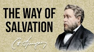 The Way of Salvation β A CH Spurgeon sermon on Acts 4:12
