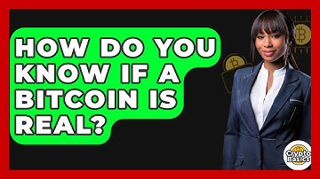 How Do You Know If A Bitcoin Is Real? - CryptoBasics360.com