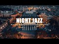 Night Jazz Mexico Relaxing Saxophone Piano Jazz Instrumental Soft Background Music пёЏfor RelaxрџЋ Night Jazz Mexico Relaxing Saxophone Piano Jazz Instrumental Soft Background Music пёЏfor RelaxрџЋ