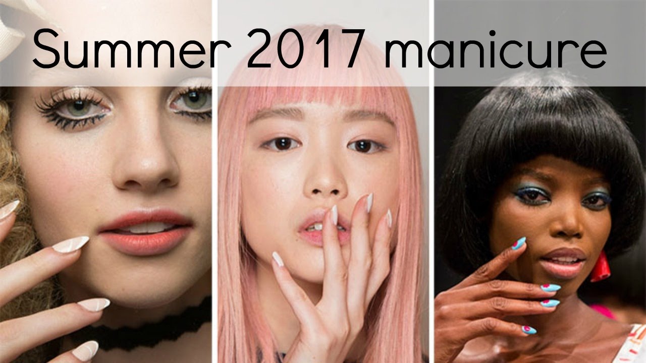 Summer 2017 nail & manicure trends | What's hot this season?