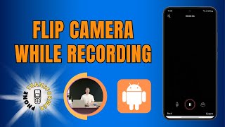 How To Flip Your Camera While Recording Video On Android - For Beginners