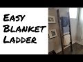 Build an Easy Blanket Ladder Build an Easy Blanket Ladder