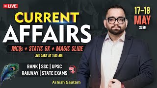 Current Affairs Today | 17th-18th May 2026 Current Affairs | Daily Current Affairs By Ashish Gautam
