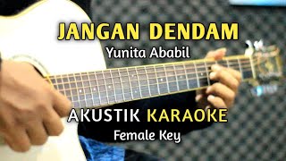 JANGAN DENDAM - Yunita Ababil Karaoke Akustik ( Nada Cewek )