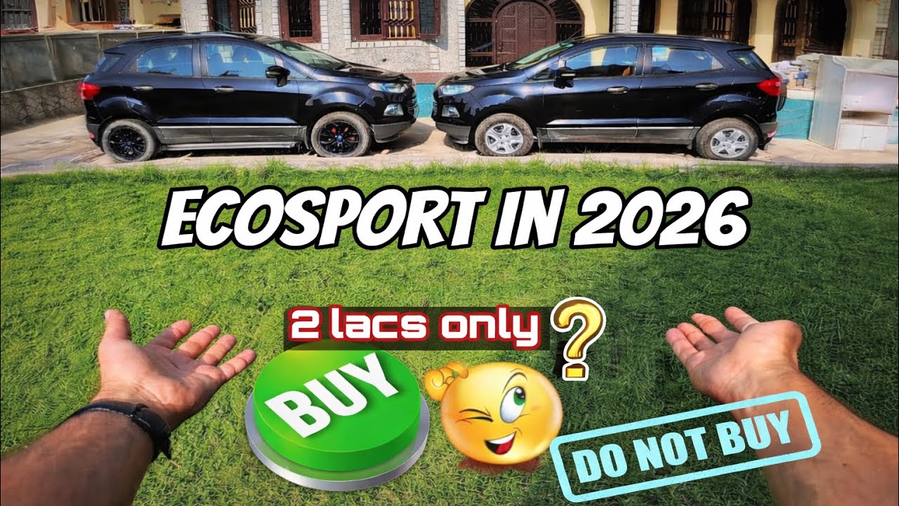Buy Ecosport in 2026 or Do not buy?