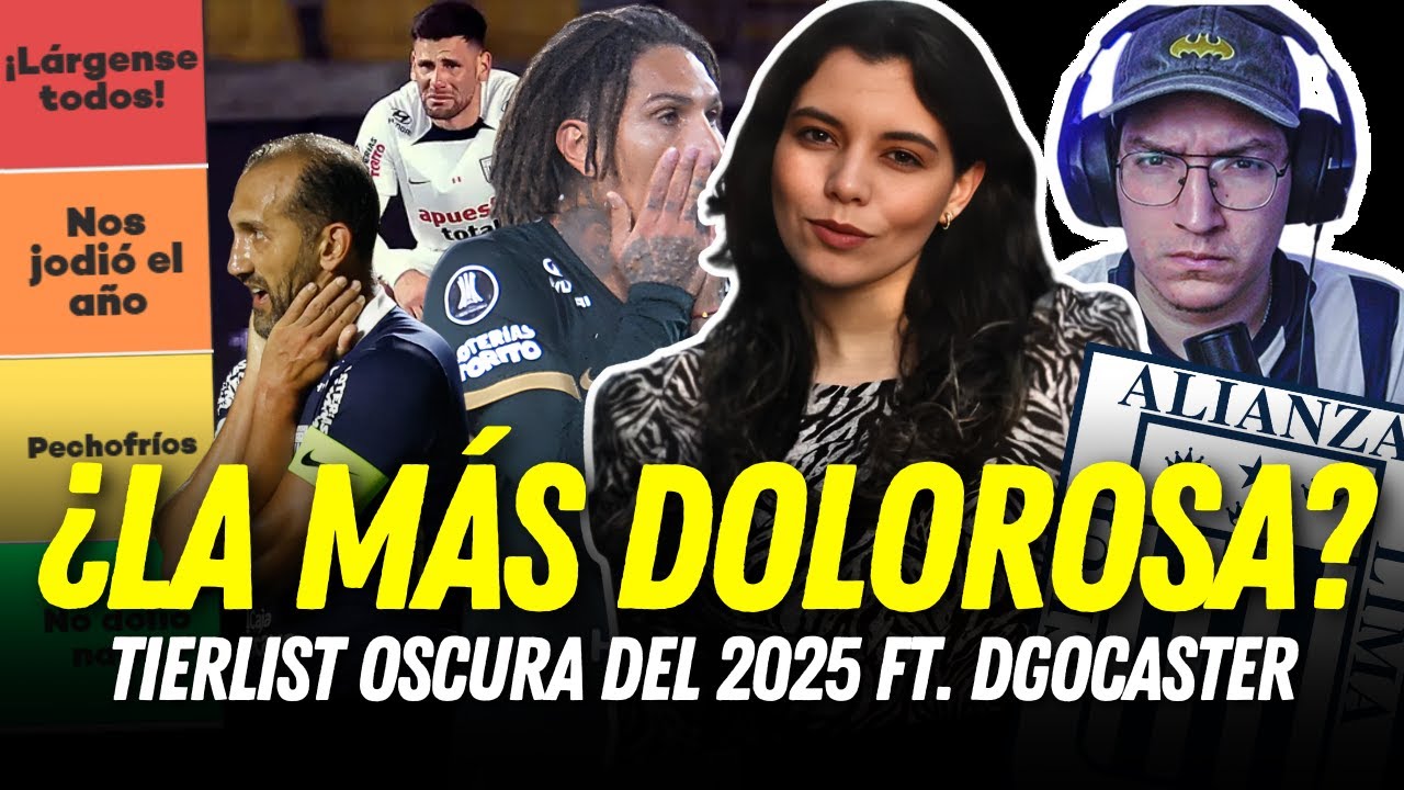 TIERLIST de PEORES DERROTAS de ALIANZA LIMA 2025 ft DgoCaster / ¿WAMPI EN MATUTE? | Fernanda Huapaya