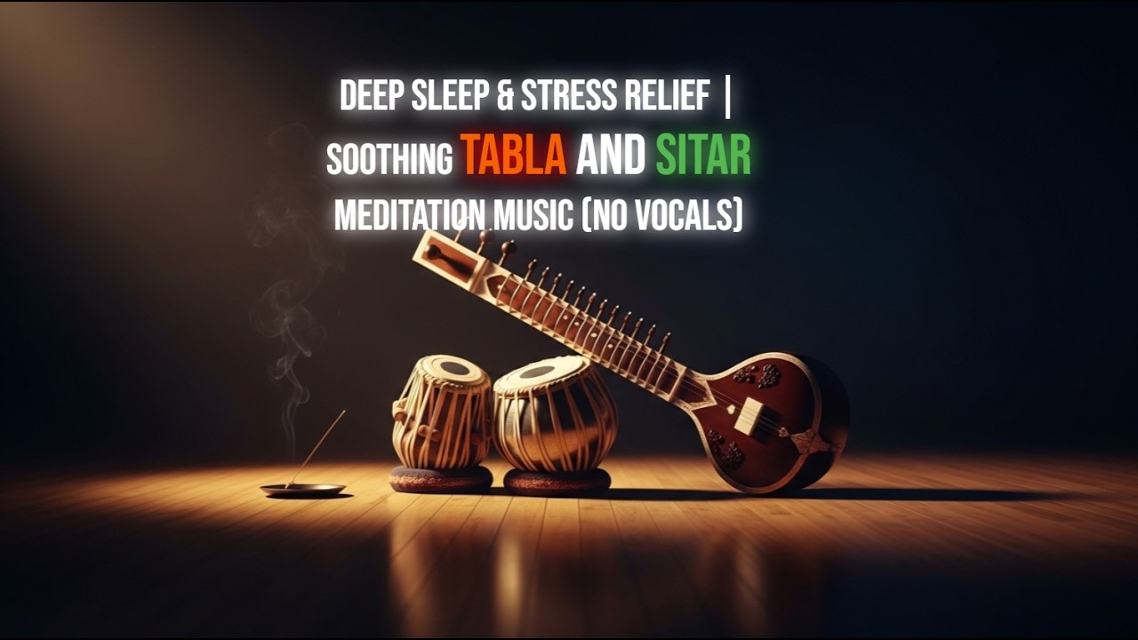Deep Sleep & Stress Relief | Soothing Tabla and Sitar Meditation Music (No Vocals)