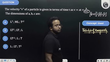 The velocity " \(v\) " of a particle is given in terms of time \(t\) as \(v = at +\frac{ b }{ t +...