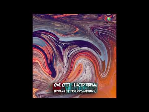 Owl City - Lucid Dream (K'zela & Stylish DJ's Approach)