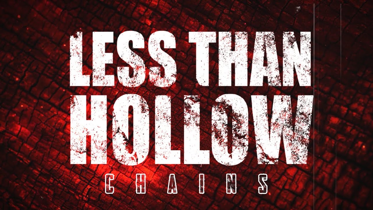 Less Than Hollow - Chains (Official Lyric Video) bekijken op YouTube Less Than Hollow - Chains (Official Lyric Video) bekijken op YouTube