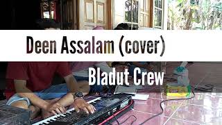 Deen Assalam cover hadroh kikit sabyan kw ~ Crew Bladut