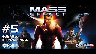 ME5e Session 5 - Geth Attack