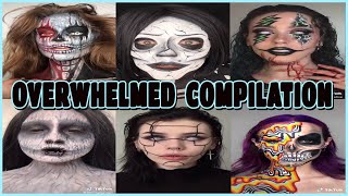 Overwhelmed Tik Tok Compilation 2020