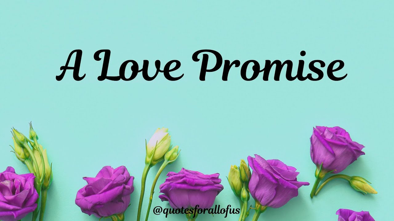 I promise you my heart 