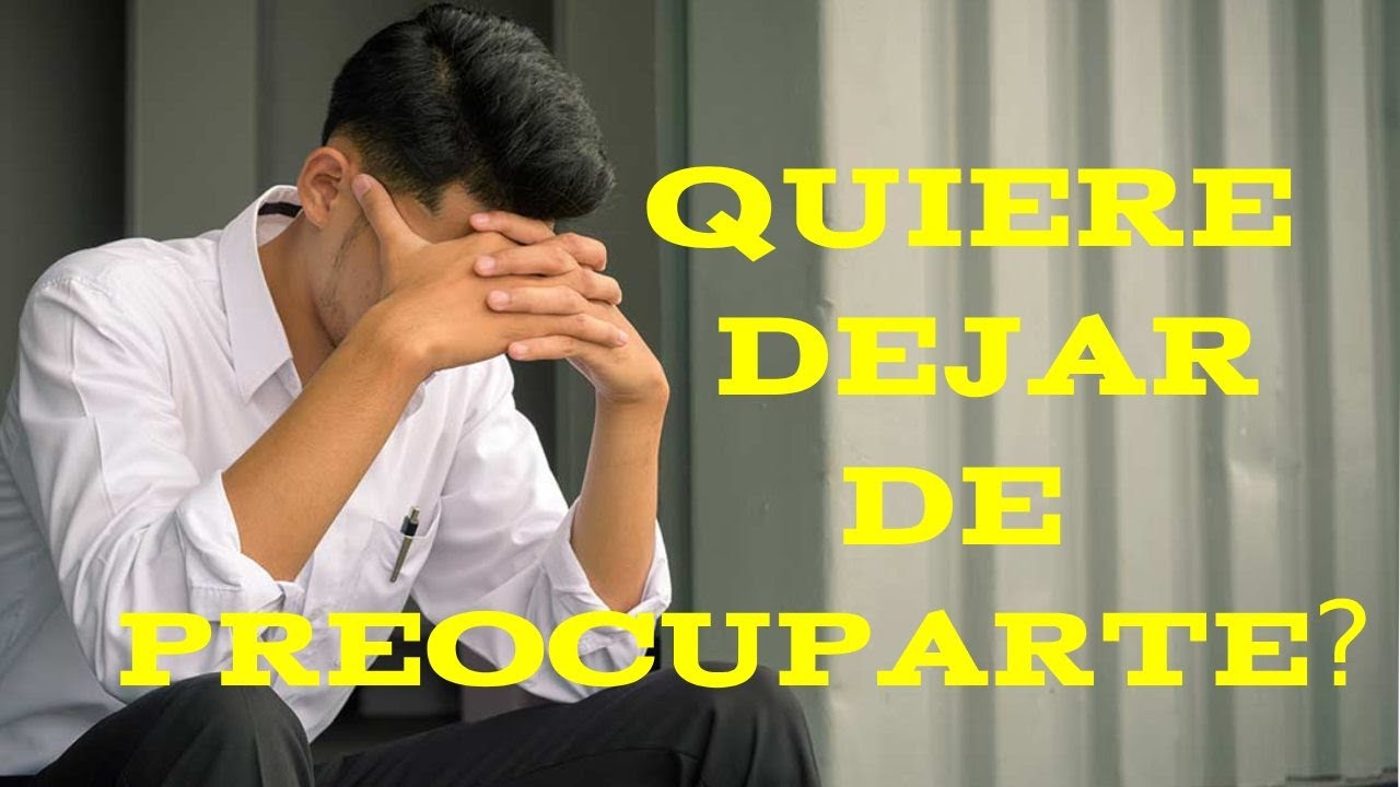 Deja de Preocuparte y Sé Feliz _ Una Invitación a Confiar en Dios - YouTube