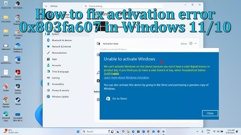 How to fix activation error 0x803fa607 in Windows 11/10