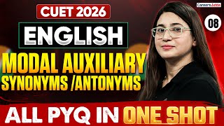 CUET English 2026 PYQ | Modal Auxiliary, Synonyms and Antonyms Previous Year Questions in One Shot