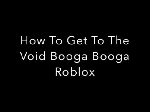 How To Get To The Void Booga Booga Roblox Youtube - picture of roblox booga booga domestic banto