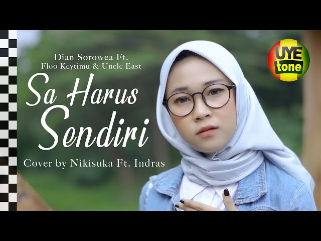 SA HARUS SENDIRI (Dian Sorowea) Reggae SKA by NIKISUKA ft INDRAS class=