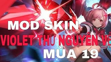 Mod Skin Violet Thứ Nguyên Vệ Thần | Sau Update 19/8 | Full Hiệu Ứng Âm Thanh |