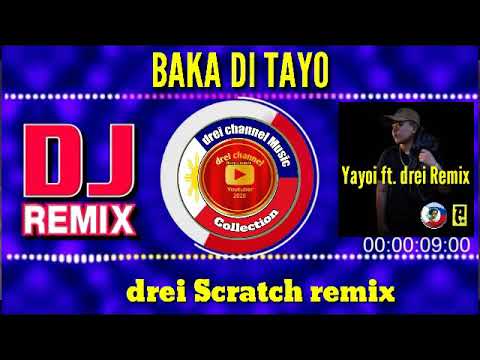 BAKA DI TAYO ( YAYOI ft. Drei ) drei scratch remix