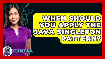 When Should You Apply The Java Singleton Pattern? - Next LVL Programming
