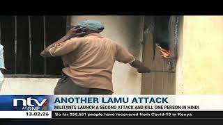Lamu: Militants launch a second attack and kill one person in Hind
