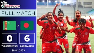 Bangladesh 6-0 Turkmenistan | Full Match | 𝐀𝐅𝐂 𝐔-𝟏𝟕 𝐖𝐨𝐦𝐞𝐧𝐬 𝐀𝐬𝐢𝐚𝐧 𝐂𝐮𝐩 𝟐𝟎𝟐𝟒 𝐐𝐮𝐚𝐥𝐢𝐟𝐢𝐞𝐫𝐬 | 26.04.2023