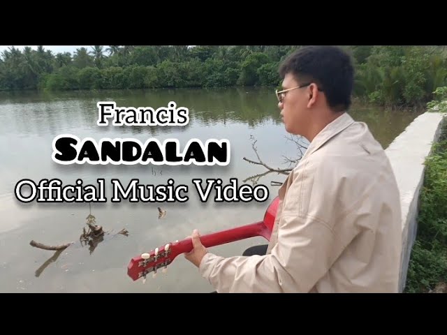 Watch Francis - Sandalan (OMV) on YouTube Watch Francis - Sandalan (OMV) on YouTube