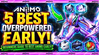 5 Best Early OP Aniimo & Evolutions You Need To Get / Best Early Team (Beginners Guide)