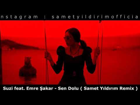 Suzi feat. Emre Şakar - Sen Dolu ( Samet Yıldırım Remix )