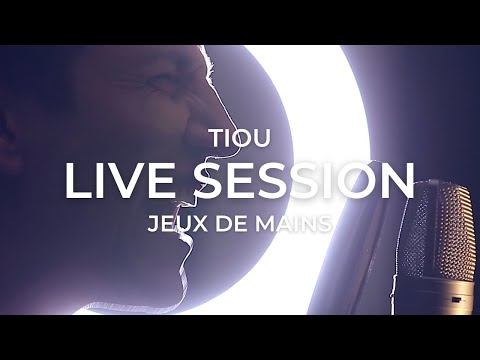 TIOU - Jeux de mains (Live Session)