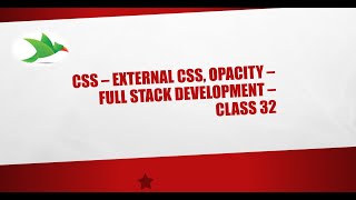 CSS - External CSS, Opacity - Full Stack Development - Class 32