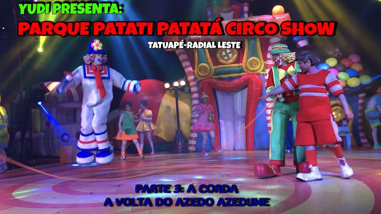 YUDI NO PARQUE PATATI PATATÁ CIRCO SHOW TATUAPÉ RADIAL LESTE- PARTE 3