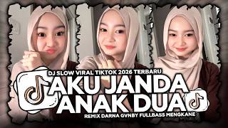 DJ JANDA ANAK 2 BOOTLEG SLOW FYP VIRAL TIKTOK 2026 NEWEST REMIX DARNA GVNBY FULL BASS MENGKANE