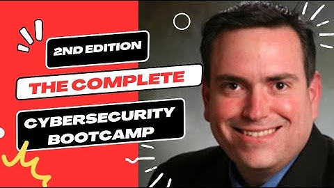 The Complete Cybersecurity Bootcamp 2nd Edition