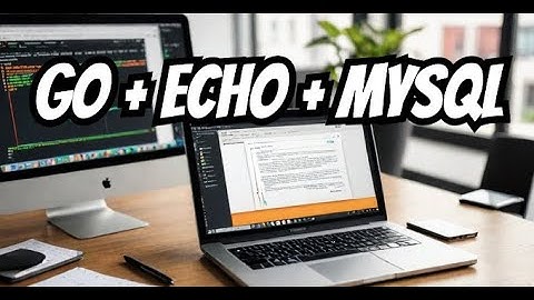 Go lang + Echo Framework + MySQL tutorial Build a note taking app