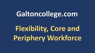 Flexibility Core and  Periphery Workforce