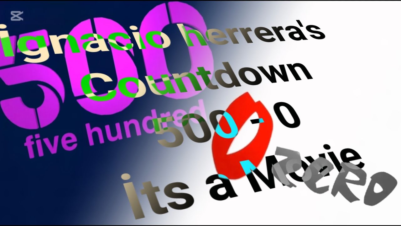 İgnacio herrera's countdown 500 - 0 (ITS A MOVİE)