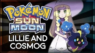 Pokémon Sun and Moon | Lillie and Cosmog