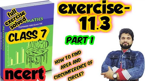 class 7 ncert math solution exercise 11.3 | part 1 | area and circumference of circles | bsc