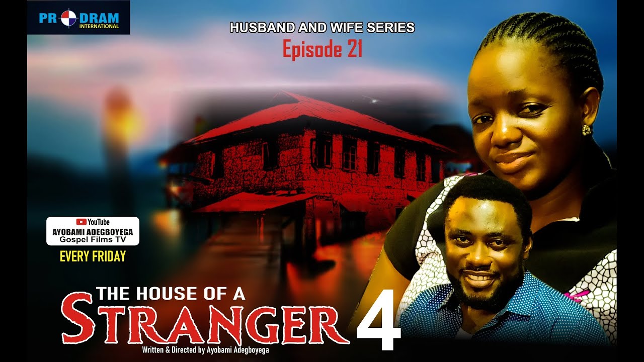 THE HOUSE OF A STRANGER Part 4 (Husband and Wife Series Episode