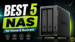 Best 5 NAS for Home & Business