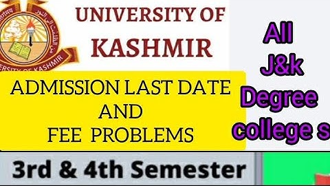 ug 3rd sem and 4th sem. admission last Date and fee problems by university of kashmir