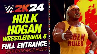 HULK HOGAN WRESTLEMANIA 6 WWE 2K24 ENTRANCE - #WWE2K24 HULK HOGAN ENTRANCE WITH THEME