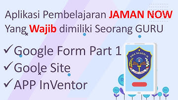 Aplikasi Pembelajaran ONLINE (G-Form,G_Site, APP INVENTOR) Part 1
