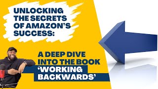 S3 E65 | Unlocking the Secrets of Amazon’s Success: A Deep Dive into the Book “Working Backwards”