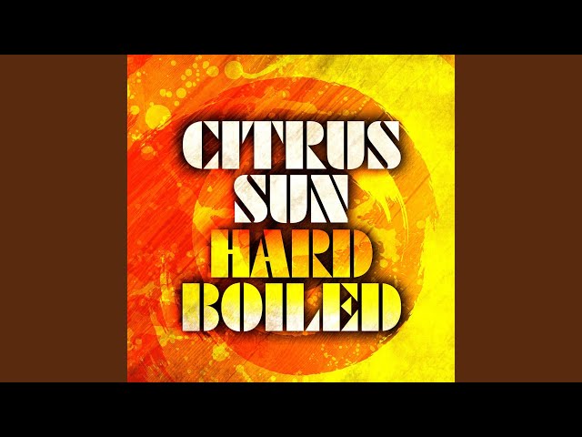 Citrus Sun - Hard Boiled