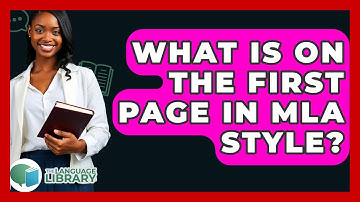 What Is On The First Page In MLA Style? - The Language Library